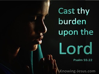 Psalm 55:22 Cast They Burden Upon The Lord (utmost)04:13